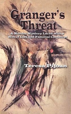 Teresa Pijoan - Granger's Threat, Inbunden