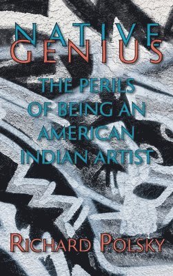 Richard Polsky - Native Genius, Inbunden