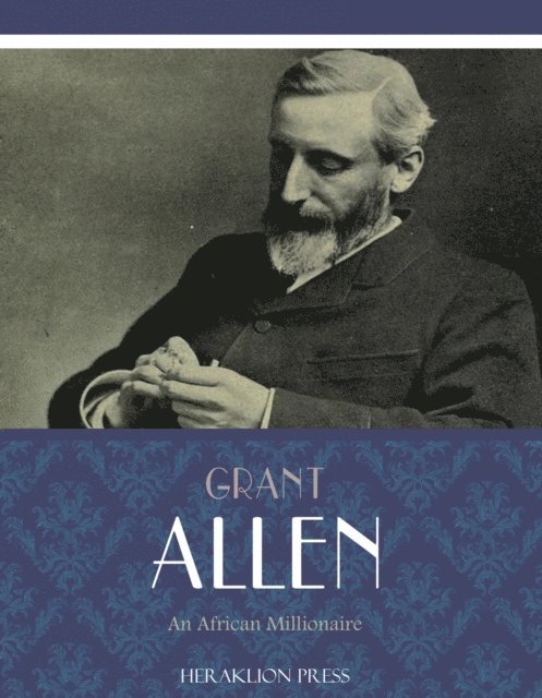 Grant Allen - African Millionaire, E-bok
