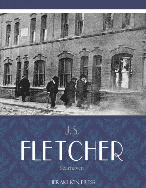 J.S. Fletcher - Scarhaven Keep, E-bok