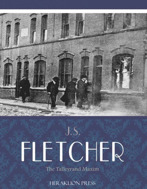 J.S. Fletcher - Talleyrand Maxim, E-bok