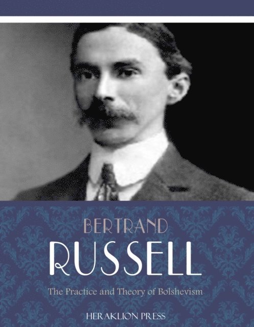 Bertrand Russell - Practice and Theory of Bolshevism, E-bok
