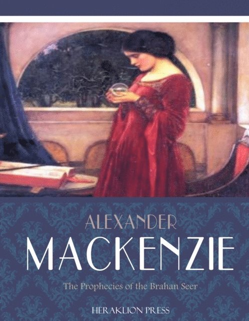 Alexander Mackenzie - Prophecies of the Brahan Seer, E-bok