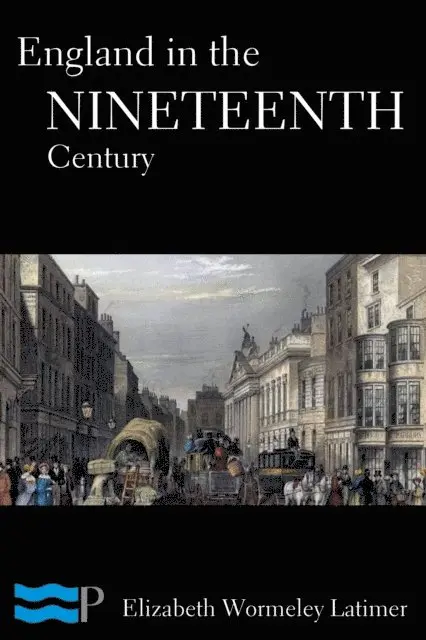 Elizabeth Wormeley Latimer - England in the Nineteenth Century, E-bok. Tillgänglighet: Lägg i varukorg
