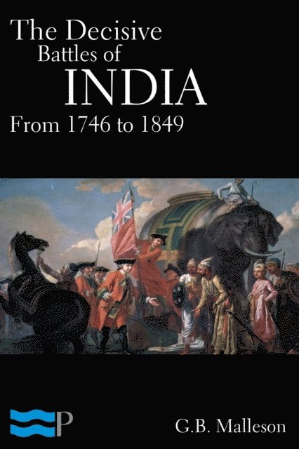G.B. Malleson - Decisive Battles of India from 1746 to 1849, E-bok