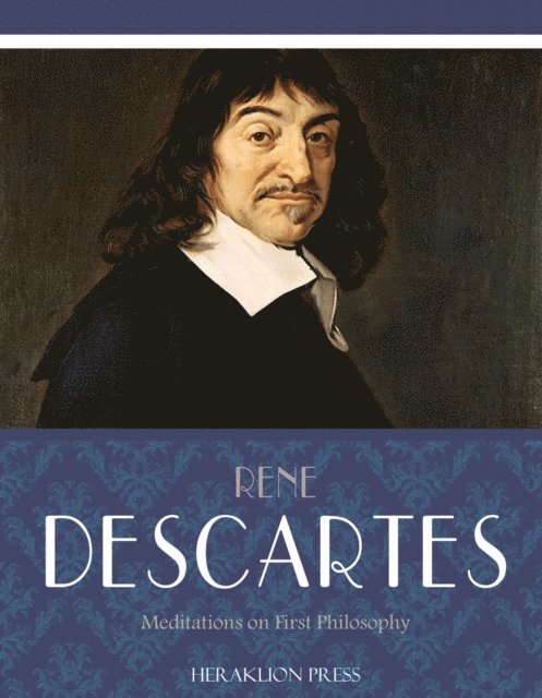 Rene Descartes - Meditations on First Philosophy, E-bok