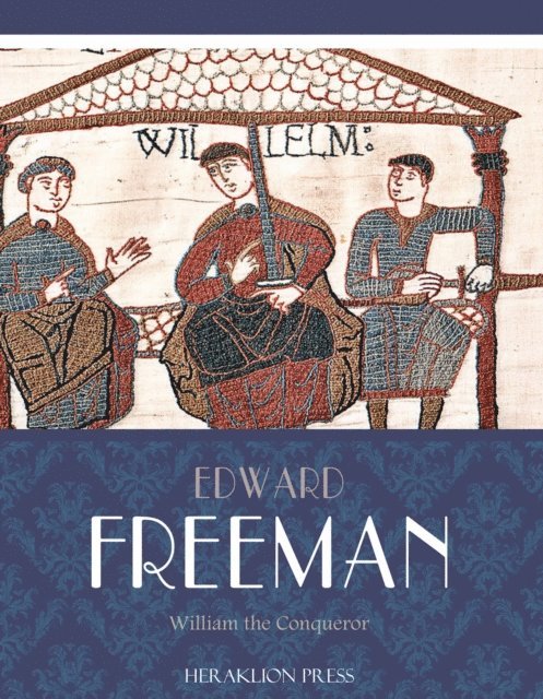 Edward Freeman - William the Conqueror, E-bok