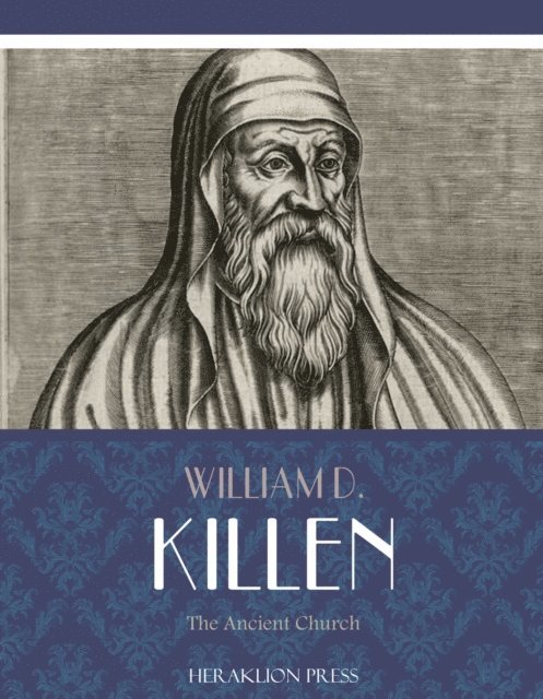 William D. Killen - Ancient Church, E-bok