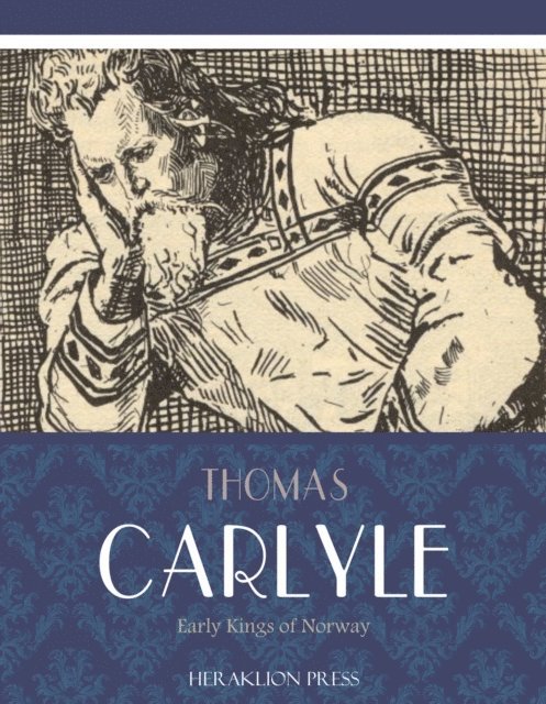 Thomas Carlyle - Early Kings of Norway, E-bok