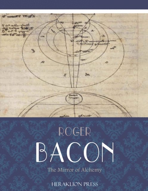 Roger Bacon - Mirror of Alchemy, E-bok