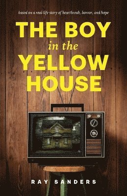 Ray Sanders - Boy in the Yellow House, Häftad