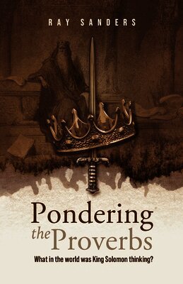 Ray Sanders - Pondering the Proverbs, Häftad
