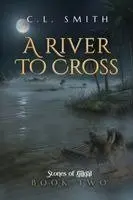 C L Smith - River to Cross, Häftad. Tillgänglighet: Lägg i varukorg