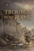 C L Smith - Trouble in the Ruins, Häftad. Tillgänglighet: Lägg i varukorg