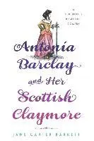 Jane Carter Barrett - Antonia Barclay and Her Scottish Claymore: A Rebellious Romantic Comedy, Häftad. Tillgänglighet: Lägg i varukorg