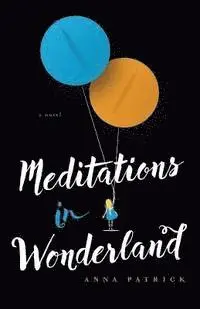 Anna Patrick - Meditations in Wonderland, Häftad. Tillgänglighet: Lägg i varukorg