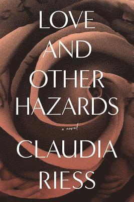 Claudia Riess - Love and Other Hazards, Häftad