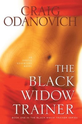 Craig Odanovich - The Black Widow Trainer, Häftad