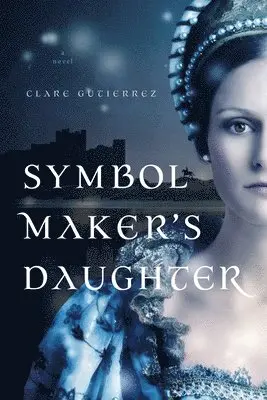 Clare Gutierrez - Symbol Maker's Daughter, Häftad. Tillgänglighet: Lägg i varukorg