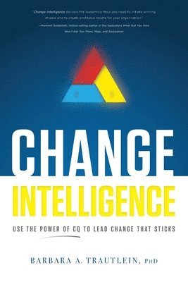 Change Intelligence by Barbara A Trautlein