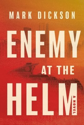 Mark Dickson - Enemy at the Helm, Häftad