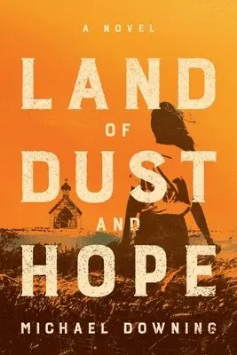 Michael Downing - Land of Dust and Hope, Häftad. Tillgänglighet: Lägg i varukorg
