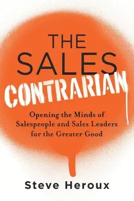 Steve Heroux - Sales Contrarian, Häftad. Tillgänglighet: Lägg i varukorg