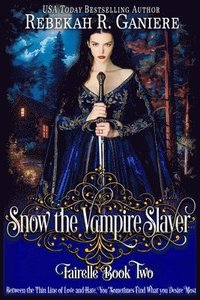 Snow the Vampire Slayer: Fairelle Book Two