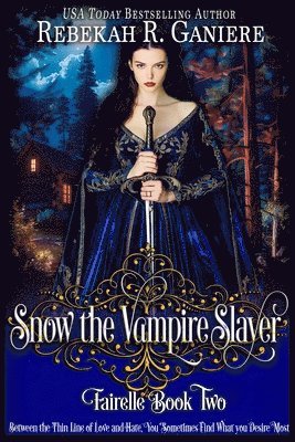 Rebekah R. Ganiere - Snow the Vampire Slayer: Fairelle Book Two, Häftad