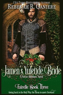 Rebekah R. Ganiere - Jamen's Yuletide Bride: A Gwyn Brother's Novella - Book 3, Häftad
