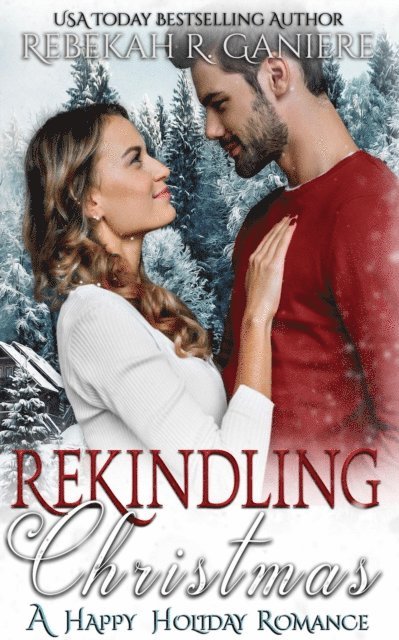 Rebekah R. Ganiere - Rekindling Christmas, E-bok