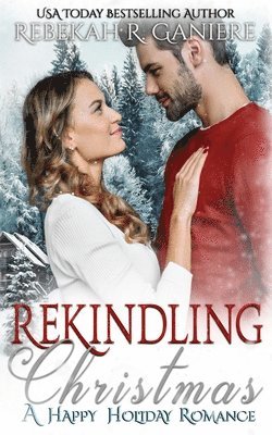 Rebekah R Ganiere - Rekindling Christmas, Häftad