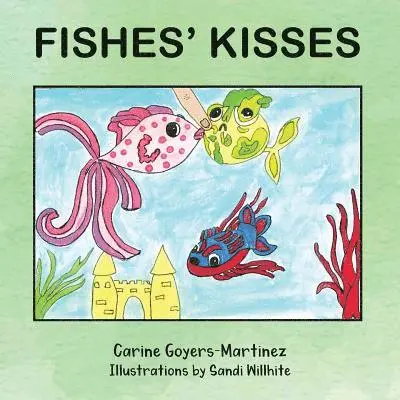 Carine Goyers-Martinez - Fishes' Kisses, Häftad. Tillgänglighet: Lägg i varukorg