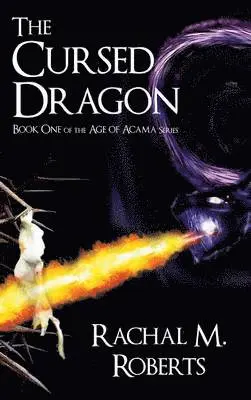 Rachal M Roberts - Cursed Dragon Book One of the Age of Acama Series, Inbunden. Tillgänglighet: Lägg i varukorg