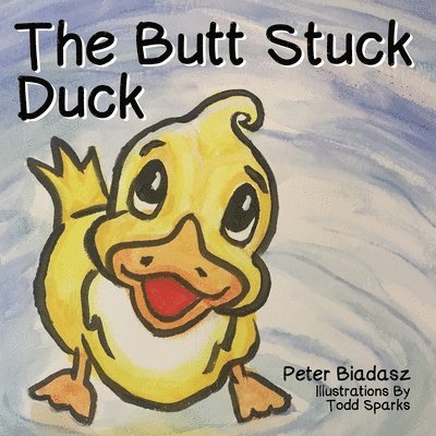 Peter Biadasz - Butt Stuck Duck, Häftad. Tillgänglighet: Lägg i varukorg