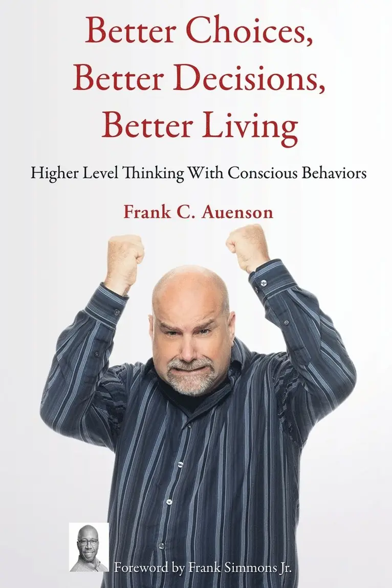 Frank C Auenson - Better Choices, Better Decisions, Better Living, Häftad. Tillgänglighet: Lägg i varukorg