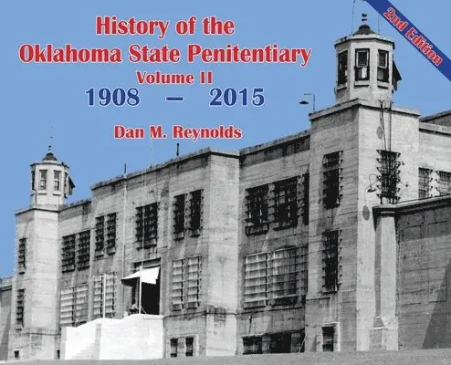 Dan M Reynolds - History of the Oklahoma State Penitentiary - Volume II, Inbunden. Tillgänglighet: Lägg i varukorg