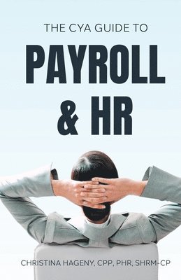 CYA Guide to Payroll and HR