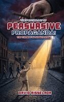 David Risselada - Psychology of Persuasive Propaganda, Häftad