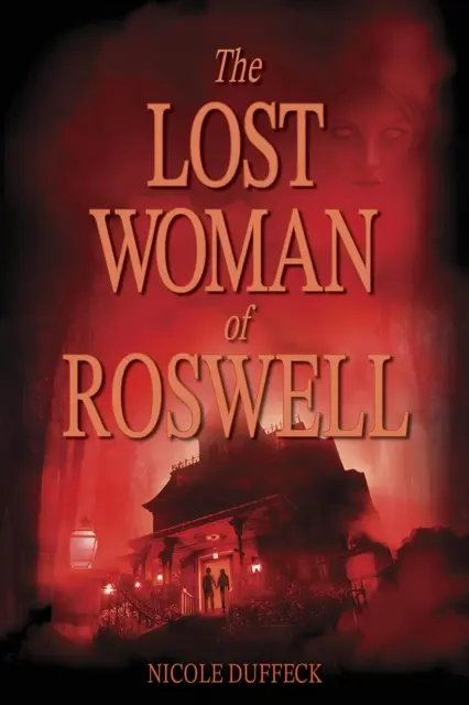 Nicole Duffeck - Lost Woman of Roswell, E-bok. Tillgänglighet: Kommande