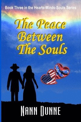 Nann Dunne - The Peace Between the Souls: Third Book in the Hearts, Minds, Souls Series, Häftad