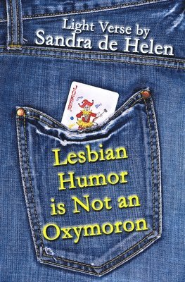 Sandra De Helen - Lesbian Humor is Not an Oxymoron, Häftad