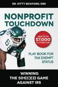 Kitty Bickford Dbs - Nonprofit Touchdown: Winning The 501c3 Game Against IRS, Häftad. Tillgänglighet: Lägg i varukorg