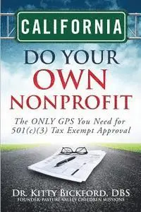 R'Tor John D. Maghuyop, Kitty Bickford - California Do Your Own Nonprofit: The ONLY GPS You Need for 501c3 Tax Exempt Approval, Häftad. Tillgänglighet: Lägg i varukorg