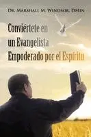 Marshall M Windsor - Conviértete en un Evangelista Empoderado por el Espíritu, Häftad. Tillgänglighet: Lägg i varukorg