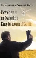 Marshall M Windsor - Conviértete en un Evangelista Empoderado por el Espíritu, Inbunden. Tillgänglighet: Lägg i varukorg