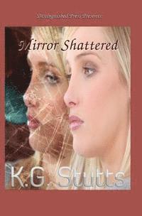 Kg Stutts - Mirror Shattered, Häftad