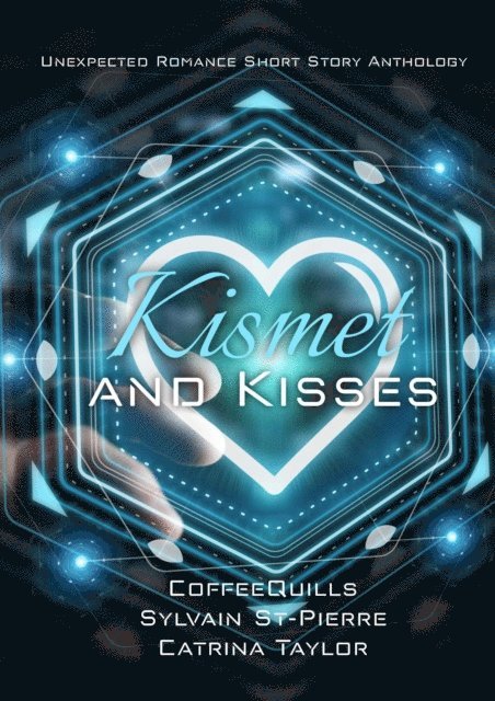 Sylvian St-Pierre, CoffeeQuills, Catrina Taylor - Kismet and Kisses, E-bok