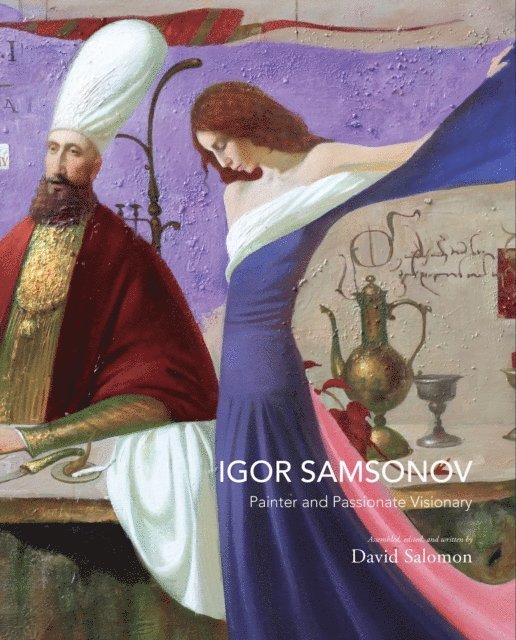 David Salomon - Igor Samsonov: Painter and Passionate Visionary, E-bok