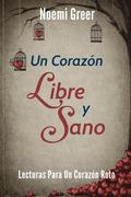 Un Corazn Libre Y Sano: Lecturas para un Corazn Roto